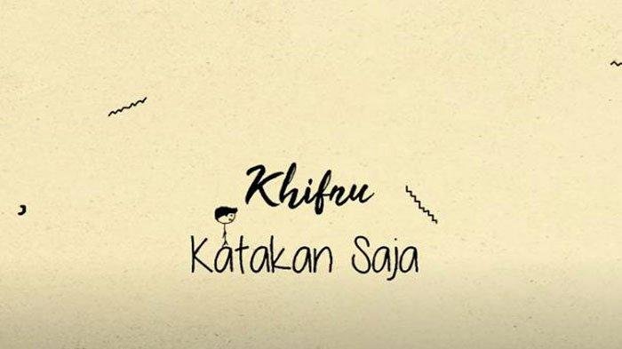 Katakan Saja - Khifnu