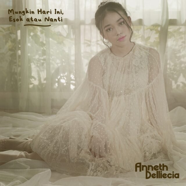 Mungkin Hari Ini Esok Atau Nanti - Anneth Delliecia